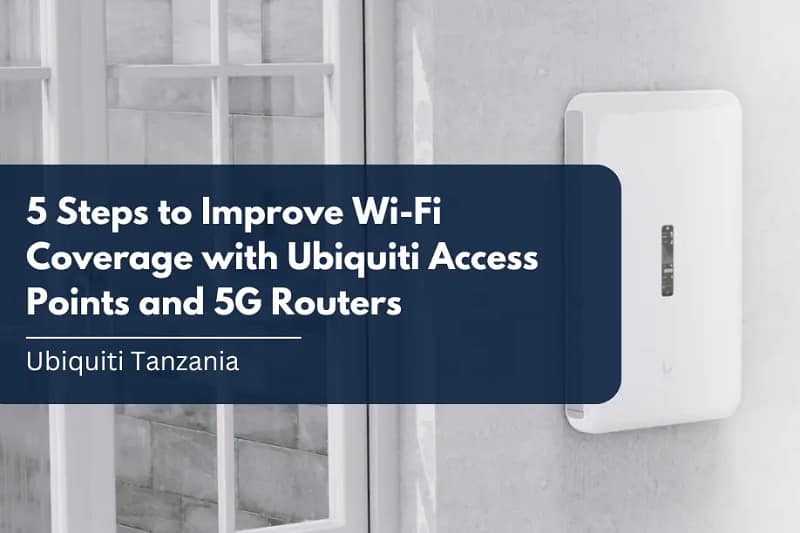 Ubiquiti Tanzania router image - common debug troubleshoot technique to improve connectivity and coverage | 5 Steps to Improve Wi-Fi Coverage with Ubiquiti Access Points and 5G Routers